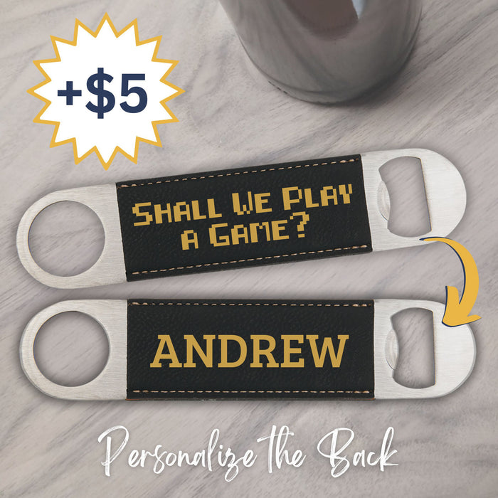 Shall We Play a Game Bottle Opener